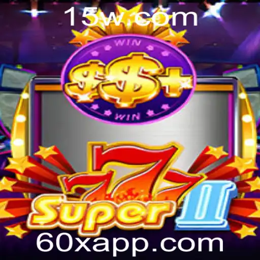 60x - Explorando o Universo de Super777II: Descubra o Empolgante Mundo das Slots